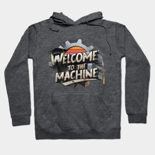 Welcome to the Machine Hoodie